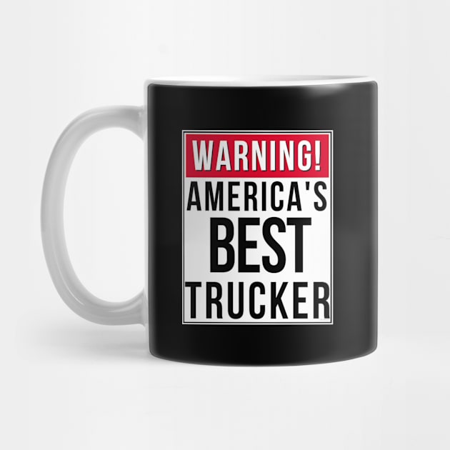 Warning America's Best Trucker - Trucker Gift for Truck Driver by giftideas